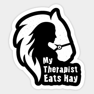 Horse Riding Horse Lover Horse Girl My Therapist Eats Hay Sticker